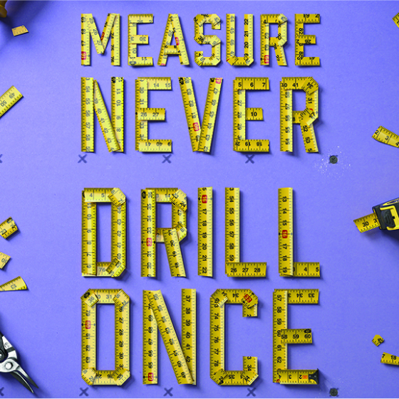 Measure never drill once
